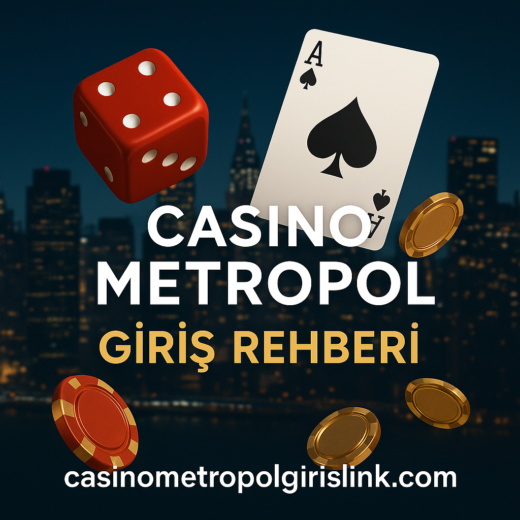 casino metropol giriş rehberi ve güncel giriş bilgileri
